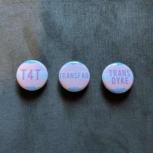 1" Buttons - Trans Pride - Trans fag / T4T / Trans dyke