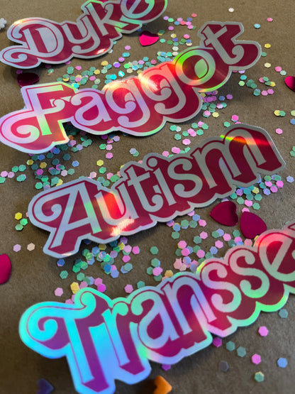 Holographic Text Stickers - FAGGOT, DYKE, TRANSSEXUAL, AUTISM